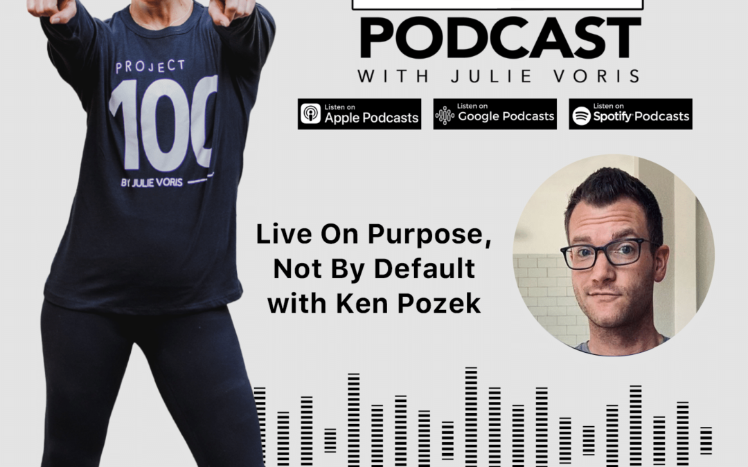 Ken Pozek: Live On Purpose, Not By Default