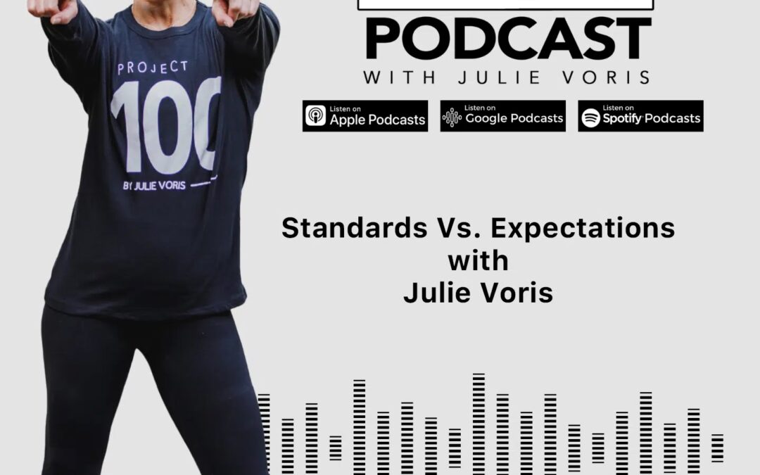 Julie Voris: Standards Vs. Expectations