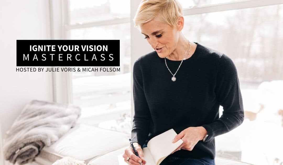 Ignite Your Vision Masterclass