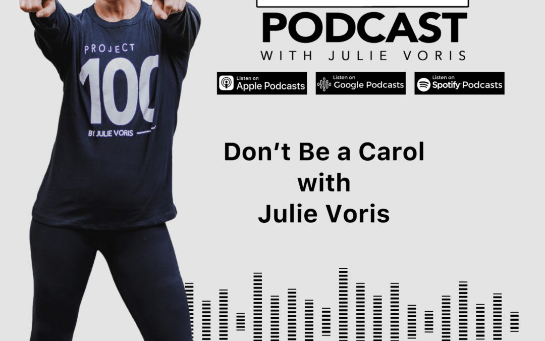 Julie Voris: Don’t Be a Carol