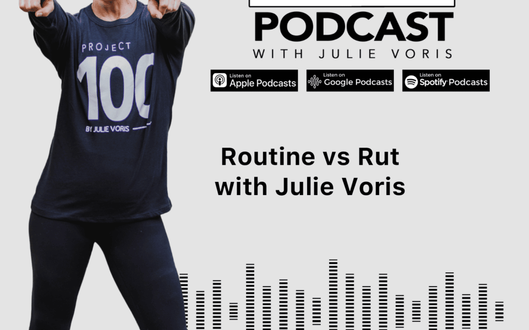 Julie Voris: Routine vs. Rut