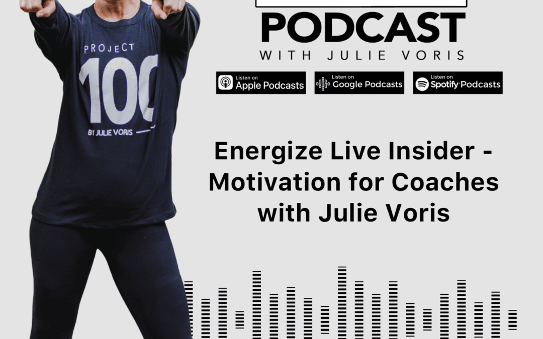 Julie Voris: Energize Live Insider – Motivation for Coaches