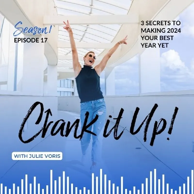 3 secrets to making 2024 your best year yet with julie voris