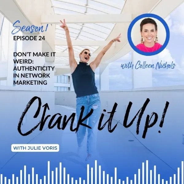 don’t make it weird authenticity in network marketing with colleen nichols